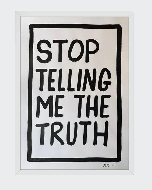 STOP TELLING ME THE TRUTH - Matt Eley