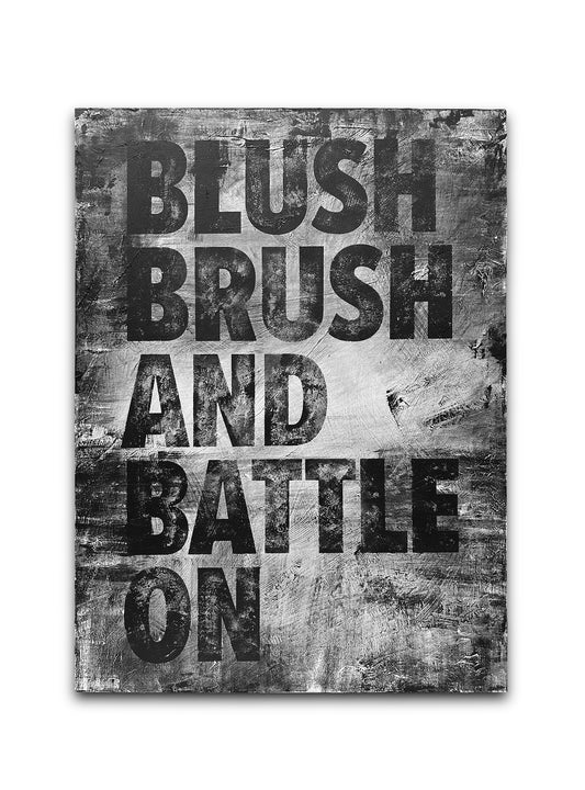 BLUSH, BRUSH AND BATTLE ON - Matt Eley
